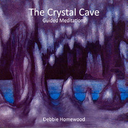 crystal cave a guided meditation by debbie homewood